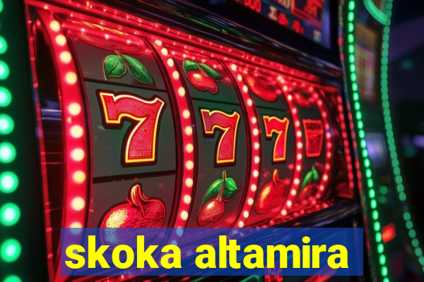 skoka altamira